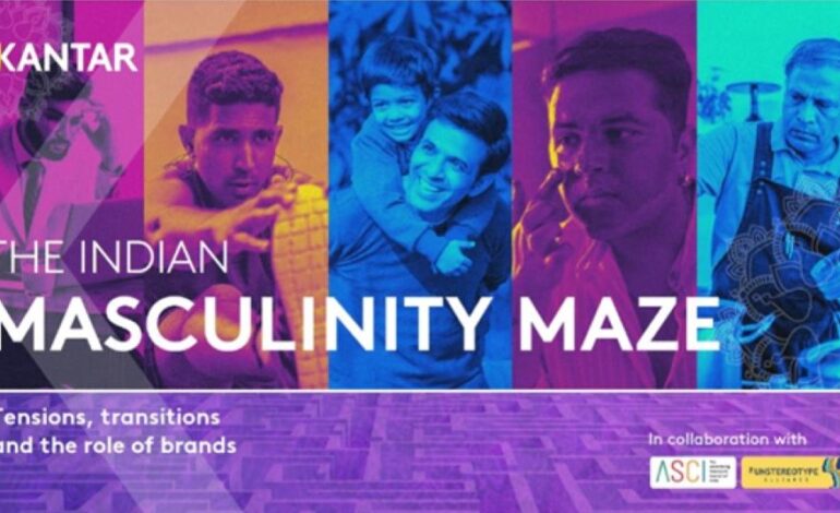 Kantar Launches ‘The Indian Masculinity Maze’, Calls on Advertisers to Rethink Male Portrayals for Better Business & Social Outcomes
