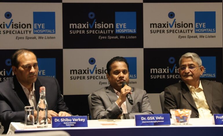 Maxivision Launches 10 Super Speciality Eye Hospitals and Vision Centres in Chennai with ₹100 Crore Investment