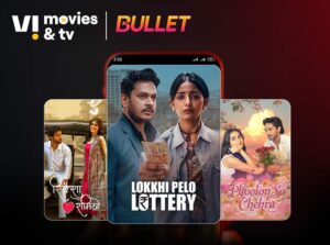 Vi Movies & TV Enters Microdrama Segment, Partners Bullet App for Free Mobile-First Content