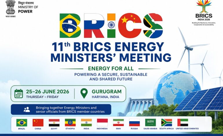 India to Host 11th BRICS Energy Ministers’ Meeting in Gurugram