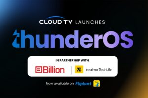 Billion, realme TechLife become first Smart TV brands to adopt CloudTV’s thunderOS